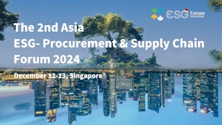 The 2nd Asia ESG-Procurement & Supply Chain Forum 2024