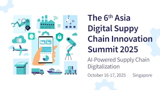 The 6th Asia Digital Supply Chain Innovation Summit 2025