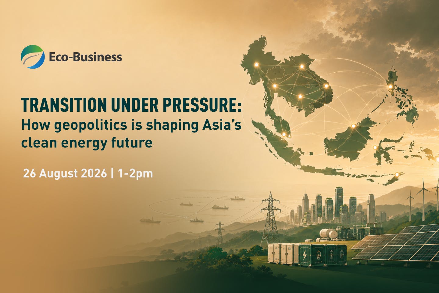 Transition under pressure: How geopolitics is shaping Asia’s clean energy future