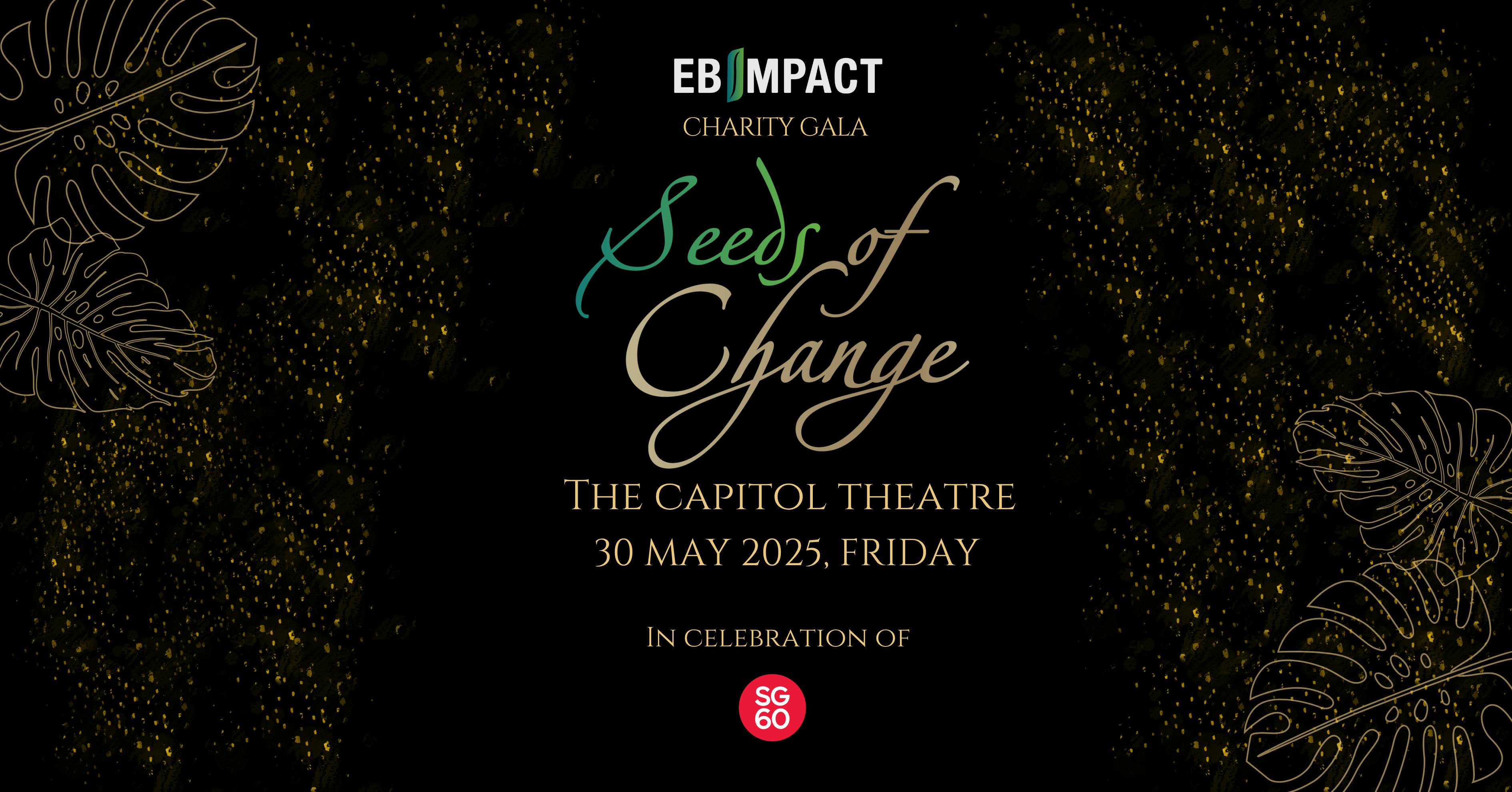 Seeds of Change — An EB Impact Charity Gala