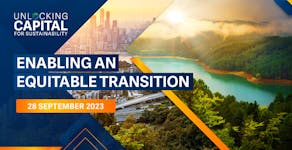 16 August 2023 newsletter: Unlocking Capital for Sustainability 2023 – Enabling an equitable transition