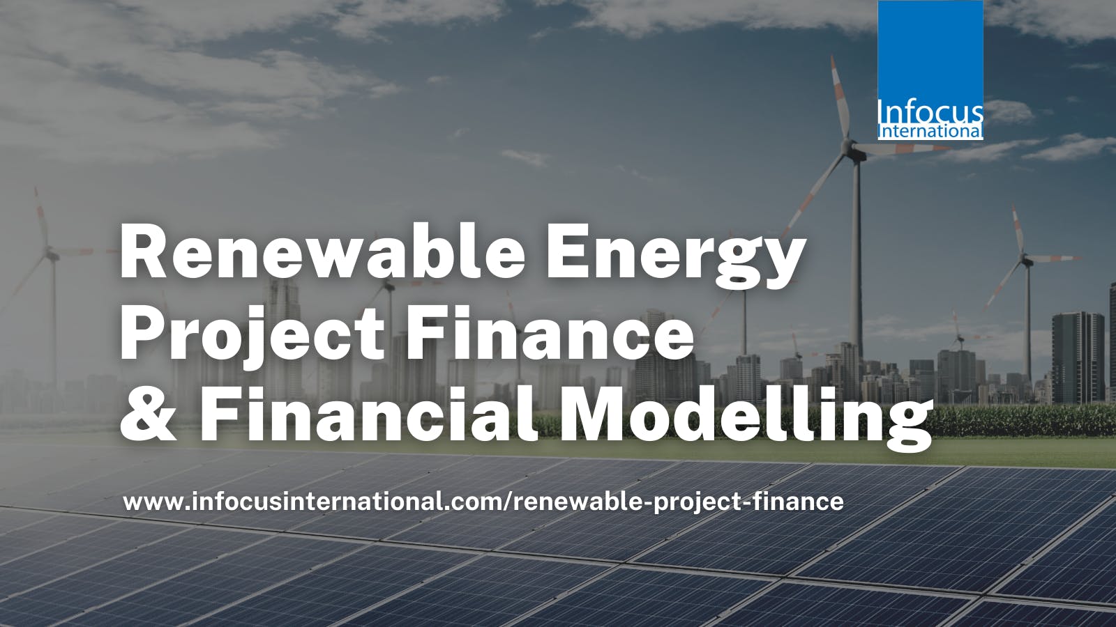 Renewable Energy Project Finance & Financial Modelling | Events | Asia ...