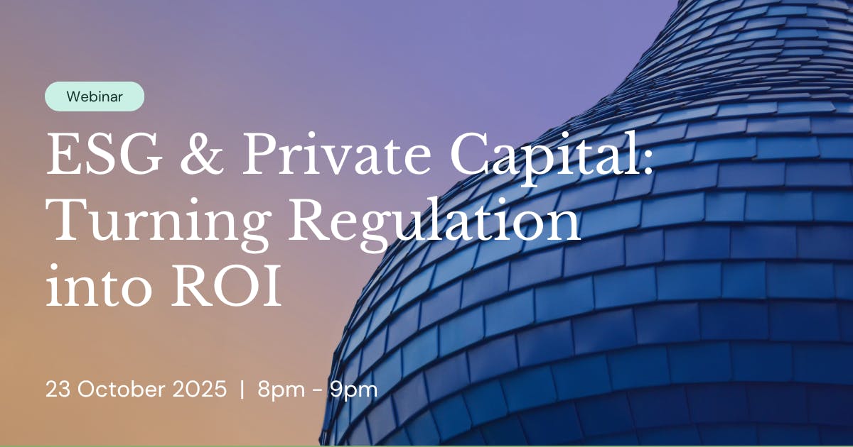 Webinar - ESG & Private Capital: Turning Regulation into ROI