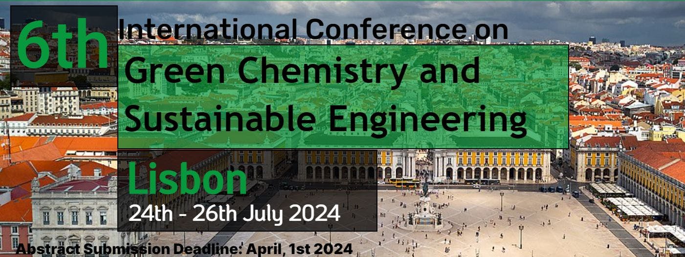 Onsite-Online 6th International Conference on Green Chemistry and Sustainable Engineering (GreenChem-24)