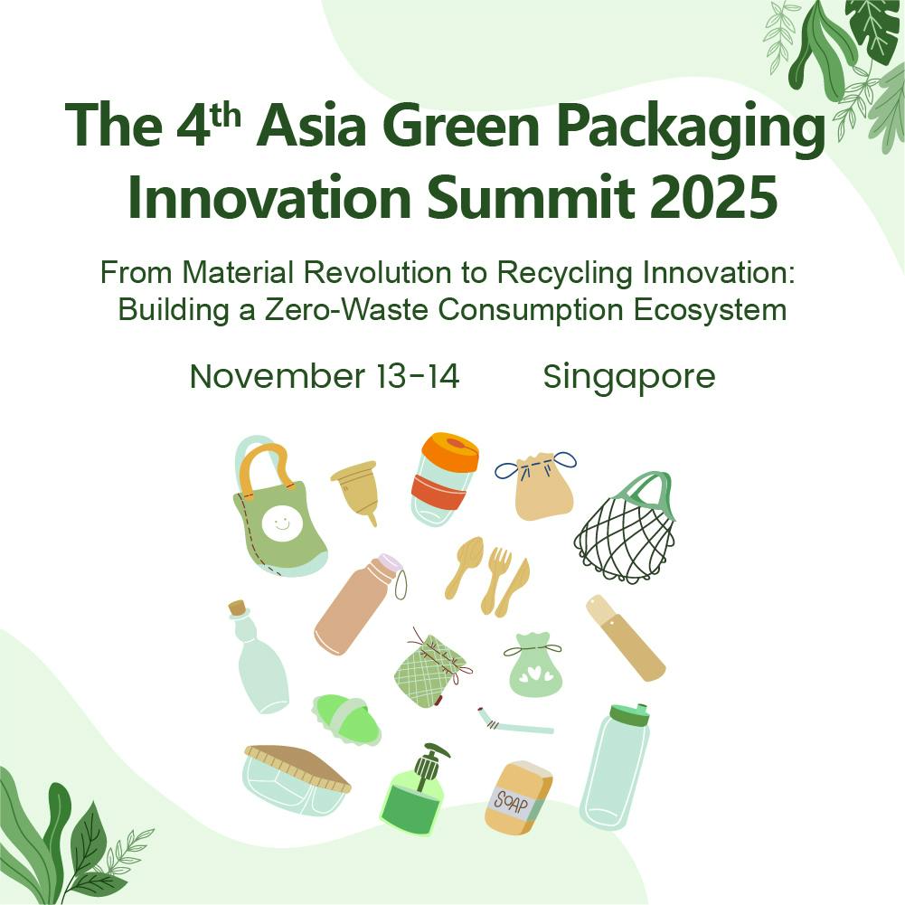 The 4th Asia Green Packaging Innovation Summit 2025