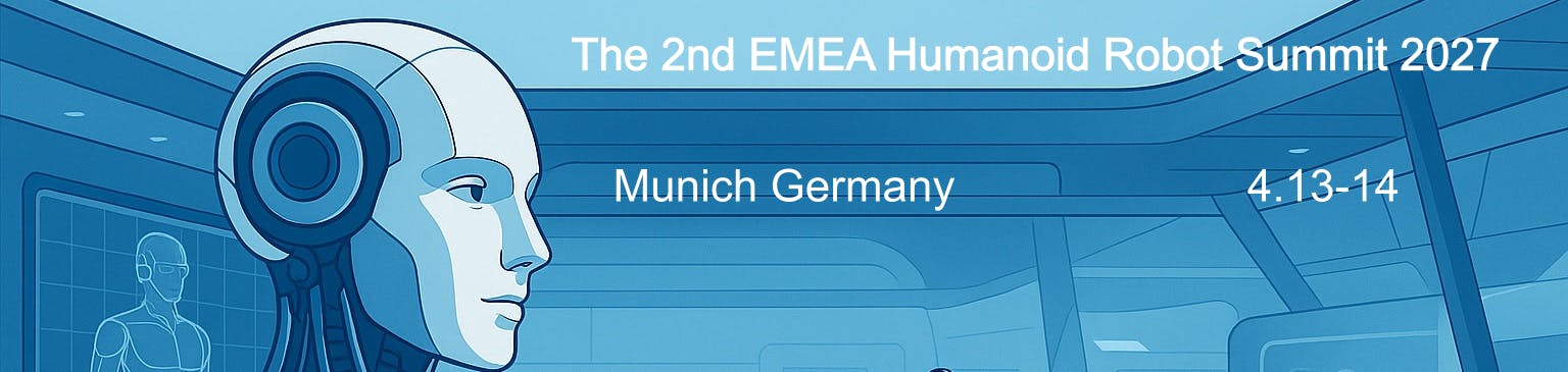 The 2nd EMEA Humanoid Robot Summit 2027