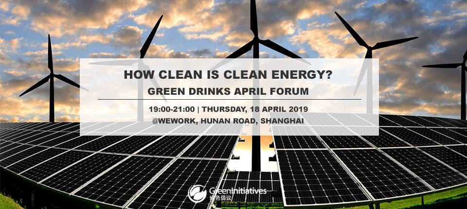 Green Drinks April Forum, How Clean is Clean Energy? | Earth Day 2019 Special