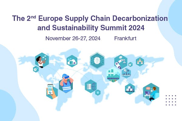 The 2nd Europe Supply Chain Decarbonization and Sustainability Summit 2024