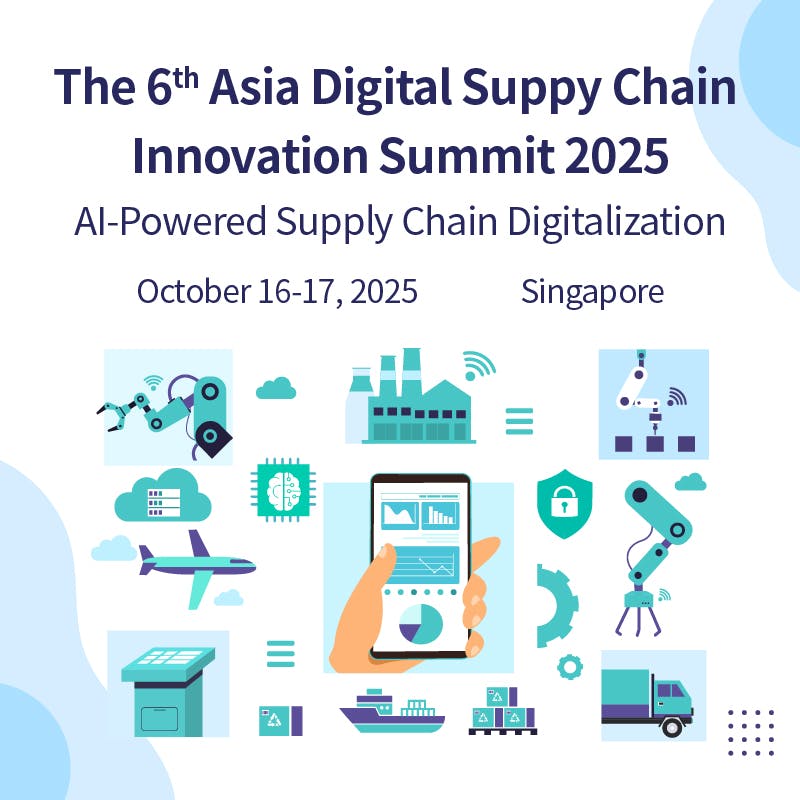 The 6th Asia Digital Supply Chain Innovation Summit 2025