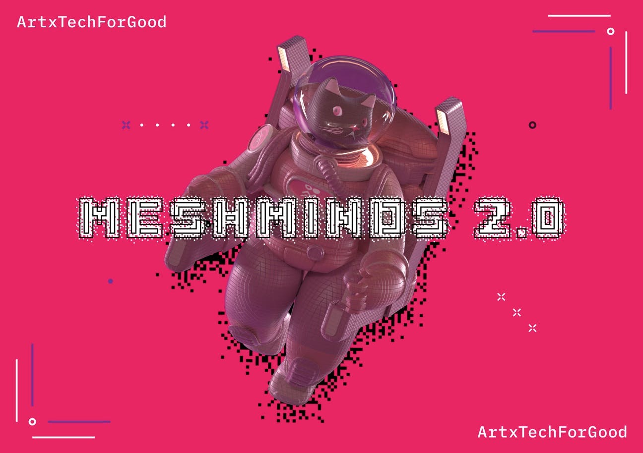 MeshMinds 2.0: ArtxTechforGood