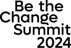 Be the Change Summit 2024