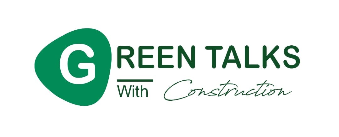 Green Talks with Construction