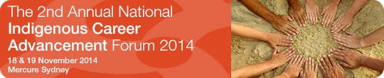 The 2nd Annual National Indigenous Career Advancement Forum 2014