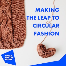 Making the leap to circular fashion: Insights from manufacturing partners of the Circular Leap Asia programme