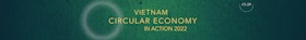 Vietnam Circular Economy in Action 2022