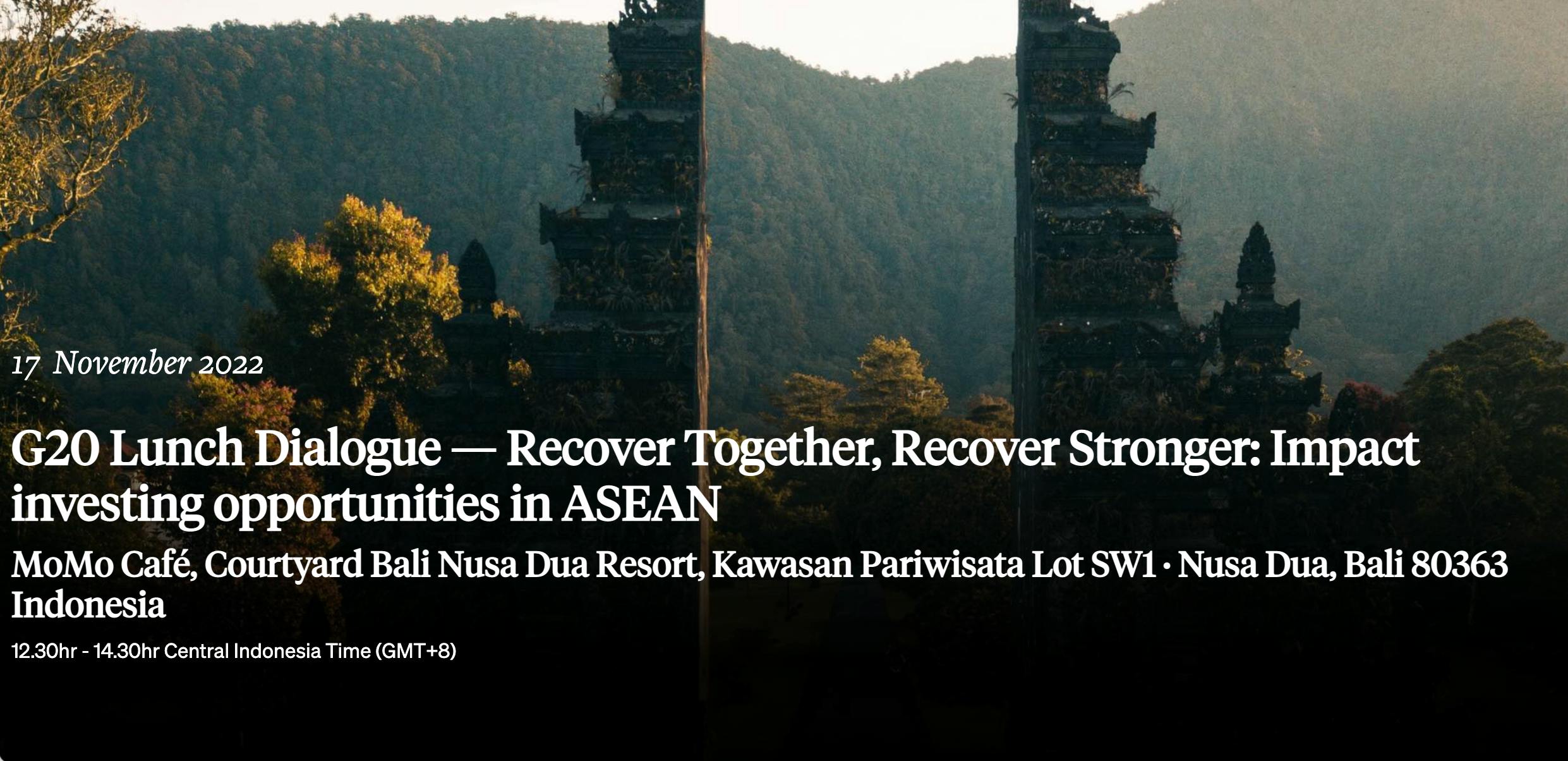 G20 Lunch Dialogue — Recover Together, Recover Stronger: Impact investing opportunities in ASEAN