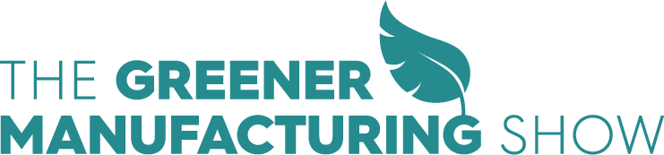 The Greener Manufacturing Show