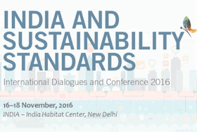 India and Sustainability Standards - International Dialogues and Conference 2016