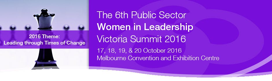 The 6th Public Sector Women in Leadership Victoria Summit 2016