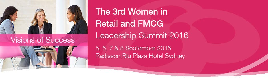 The 3rd Women in Retail and FMCG Leadership Summit 2016