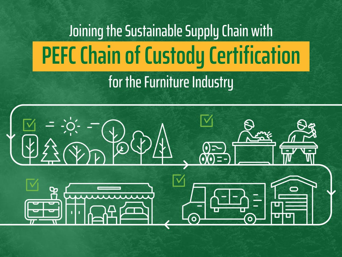 Joining the sustainable supply chain with PEFC Chain of Custody Certification in the furniture industry