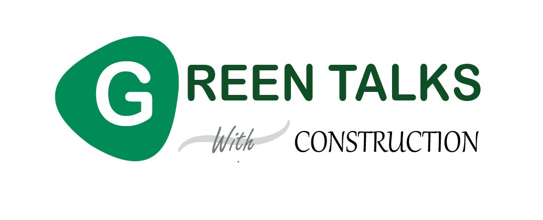 Green Talks with Construction