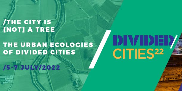The city is [not] a tree: the urban ecologies of divided cities