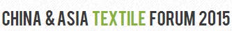 China & Asia Textile Forum 2015 and China Green Textile Summit 2015