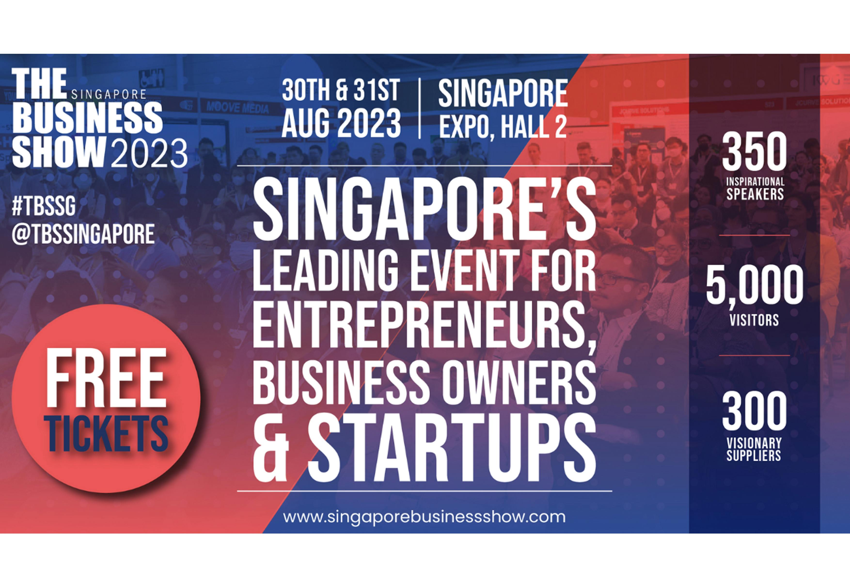 The Business Show Singapore at Singapore Expo this Aug 30, 31
