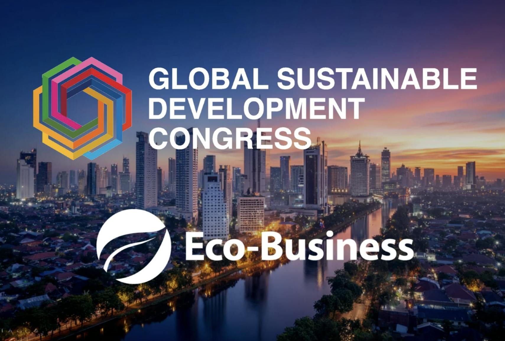 Global Sustainable Development Congress and Eco-Business launch joint initiative to unlock capital for Asia’s sustainable development