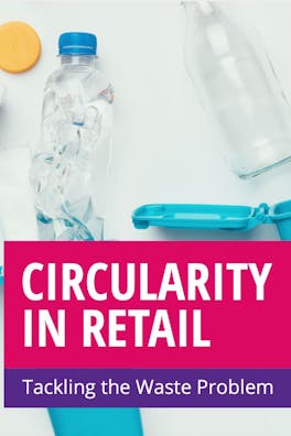 Circularity in retail - Tackling the waste problem